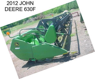 2012 JOHN DEERE 630F