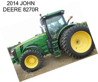 2014 JOHN DEERE 8270R