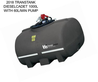 2018 TRANSTANK DIESELCADET 1000L WITH 60L/MIN PUMP