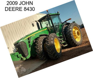 2009 JOHN DEERE 8430