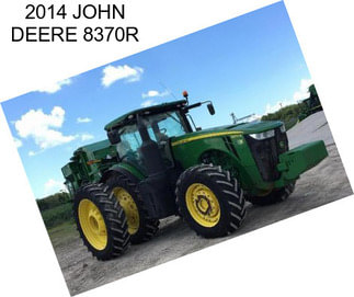 2014 JOHN DEERE 8370R