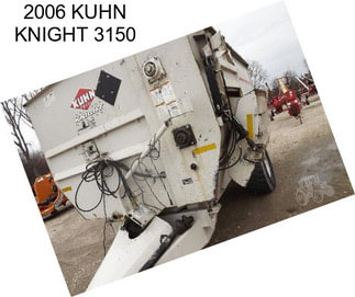 2006 KUHN KNIGHT 3150