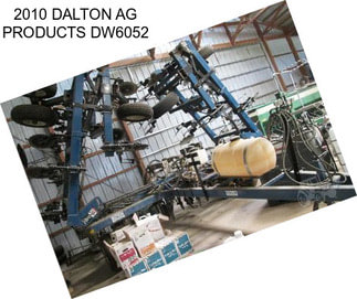 2010 DALTON AG PRODUCTS DW6052