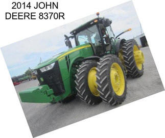 2014 JOHN DEERE 8370R