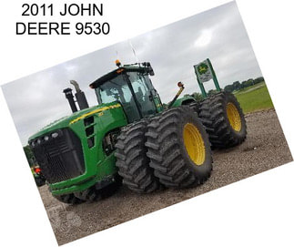 2011 JOHN DEERE 9530