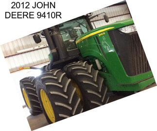 2012 JOHN DEERE 9410R