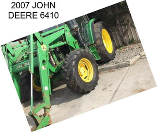 2007 JOHN DEERE 6410
