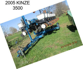 2005 KINZE 3500
