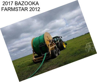 2017 BAZOOKA FARMSTAR 2012