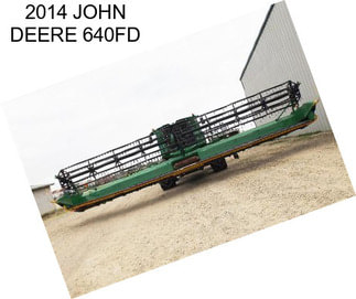 2014 JOHN DEERE 640FD