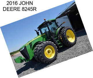 2016 JOHN DEERE 8245R