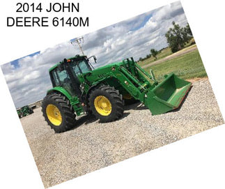 2014 JOHN DEERE 6140M