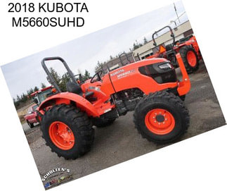 2018 KUBOTA M5660SUHD