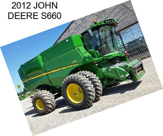 2012 JOHN DEERE S660