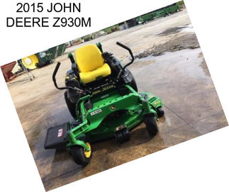 2015 JOHN DEERE Z930M