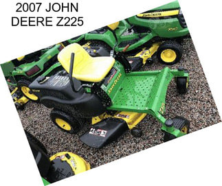 2007 JOHN DEERE Z225