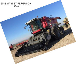 2012 MASSEY-FERGUSON 9540