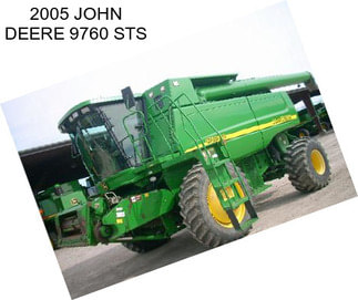 2005 JOHN DEERE 9760 STS