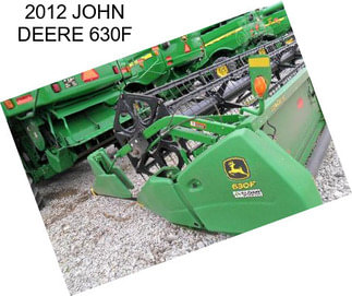 2012 JOHN DEERE 630F