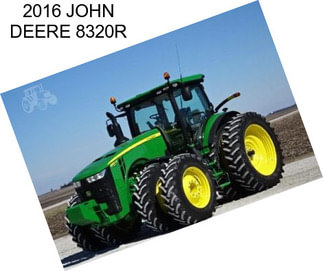 2016 JOHN DEERE 8320R