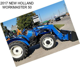 2017 NEW HOLLAND WORKMASTER 50