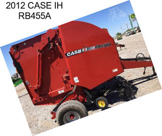 2012 CASE IH RB455A