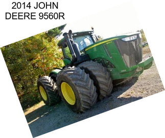 2014 JOHN DEERE 9560R