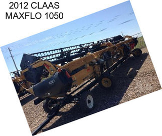 2012 CLAAS MAXFLO 1050
