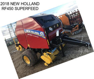 2018 NEW HOLLAND RF450 SUPERFEED
