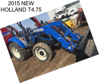 2015 NEW HOLLAND T4.75