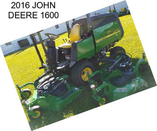 2016 JOHN DEERE 1600