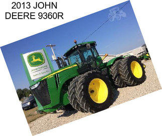 2013 JOHN DEERE 9360R