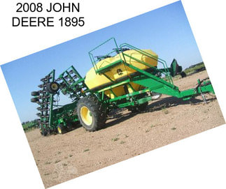 2008 JOHN DEERE 1895