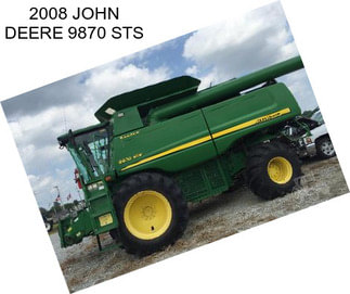 2008 JOHN DEERE 9870 STS