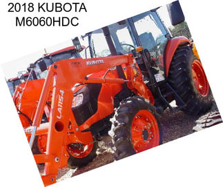 2018 KUBOTA M6060HDC