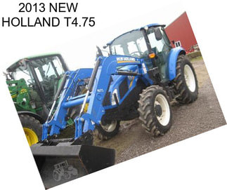 2013 NEW HOLLAND T4.75