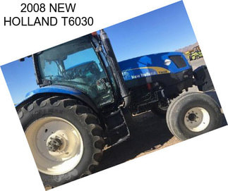 2008 NEW HOLLAND T6030