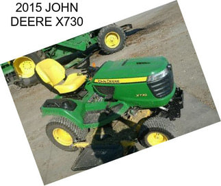 2015 JOHN DEERE X730