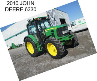 2010 JOHN DEERE 6330