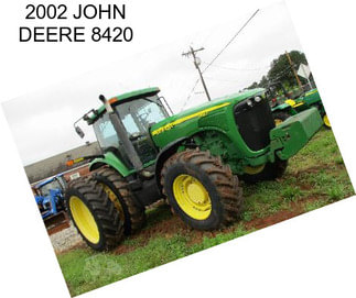 2002 JOHN DEERE 8420