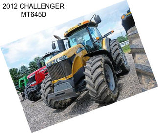 2012 CHALLENGER MT645D