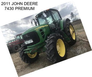 2011 JOHN DEERE 7430 PREMIUM