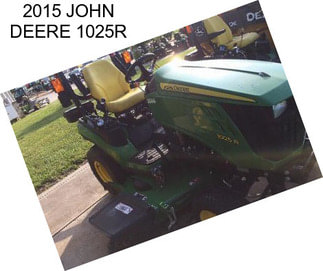 2015 JOHN DEERE 1025R