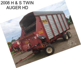 2008 H & S TWIN AUGER HD