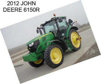 2012 JOHN DEERE 6150R