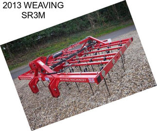 2013 WEAVING SR3M