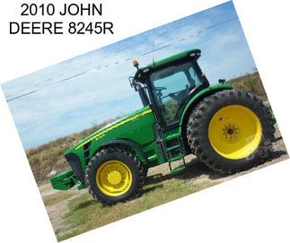 2010 JOHN DEERE 8245R