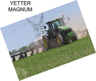 YETTER MAGNUM