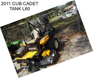 2011 CUB CADET TANK L60