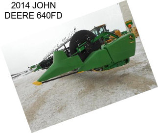 2014 JOHN DEERE 640FD